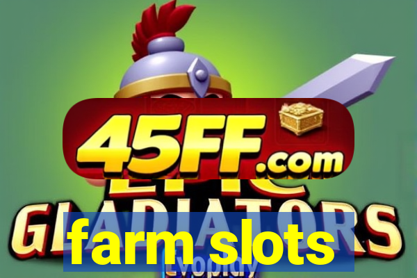 farm slots
